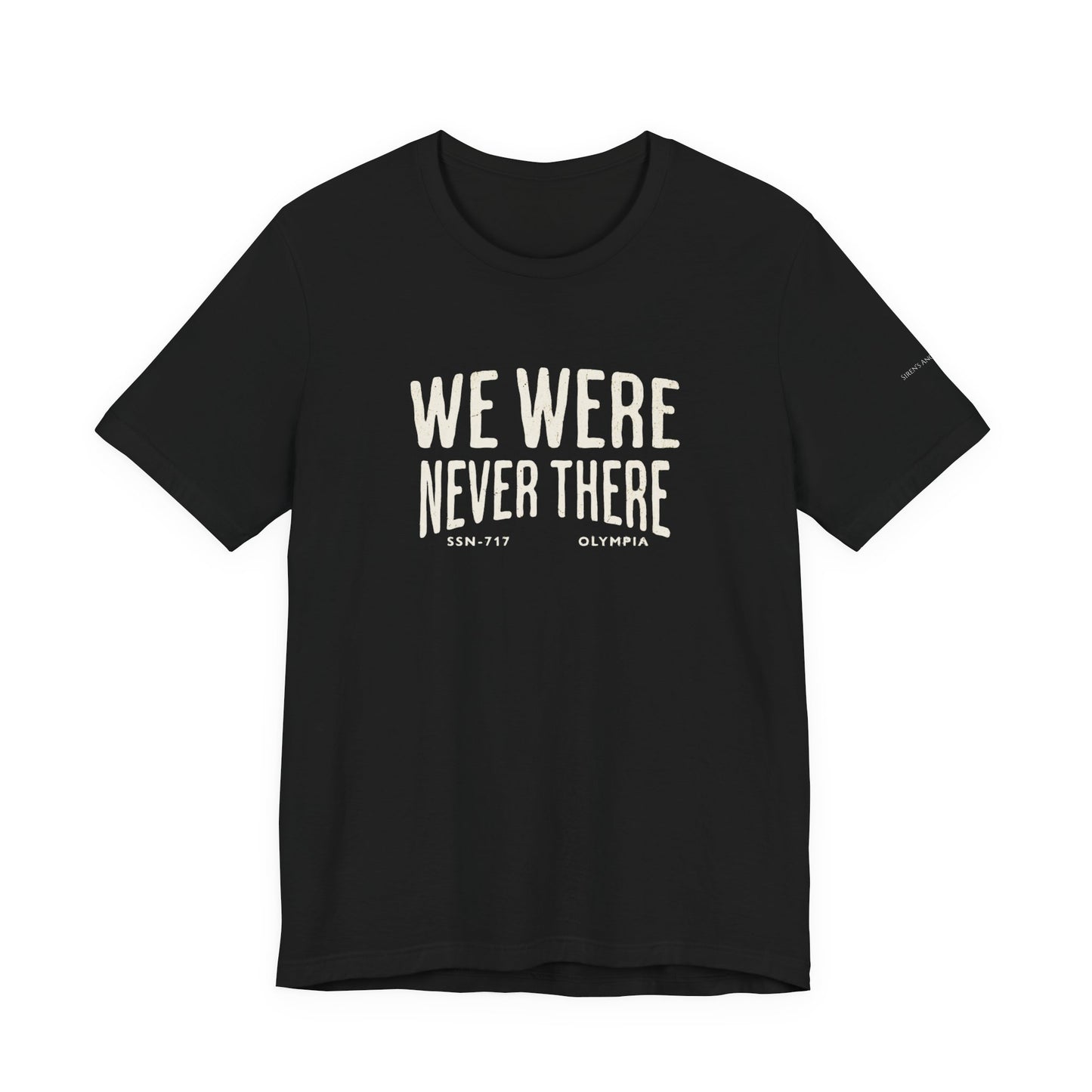 We Were Never There SSN-717 Olympia Submariner T-Shirt