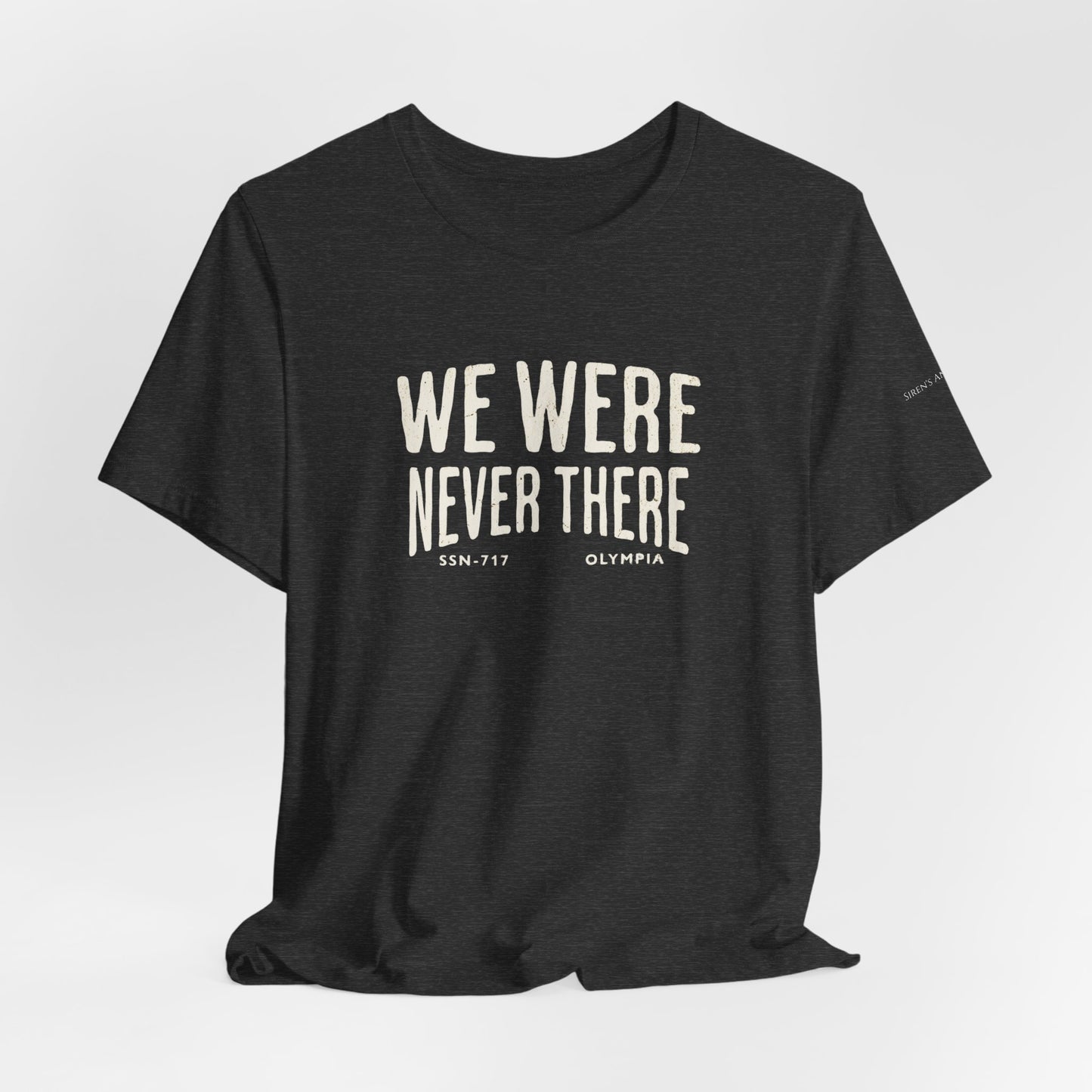 We Were Never There SSN-717 Olympia Submariner T-Shirt