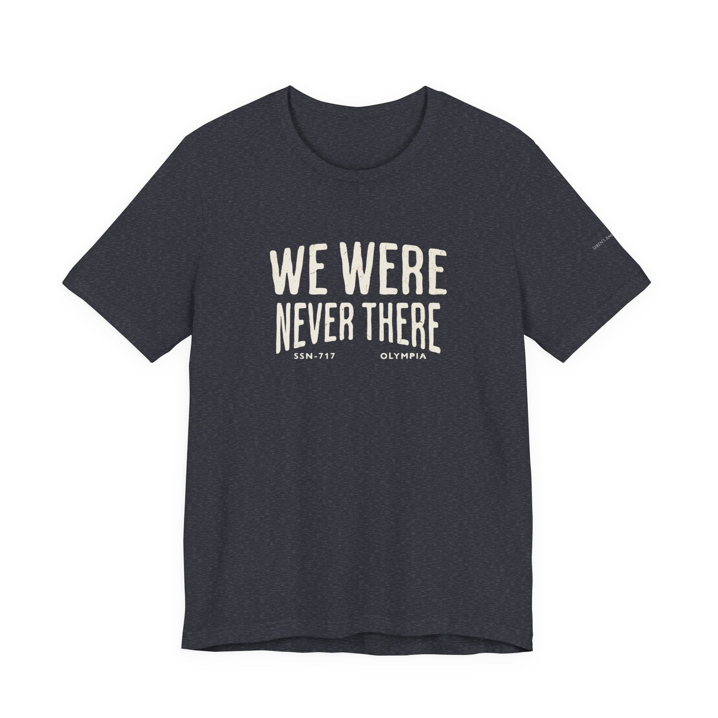 We Were Never There SSN-717 Olympia Submariner T-Shirt