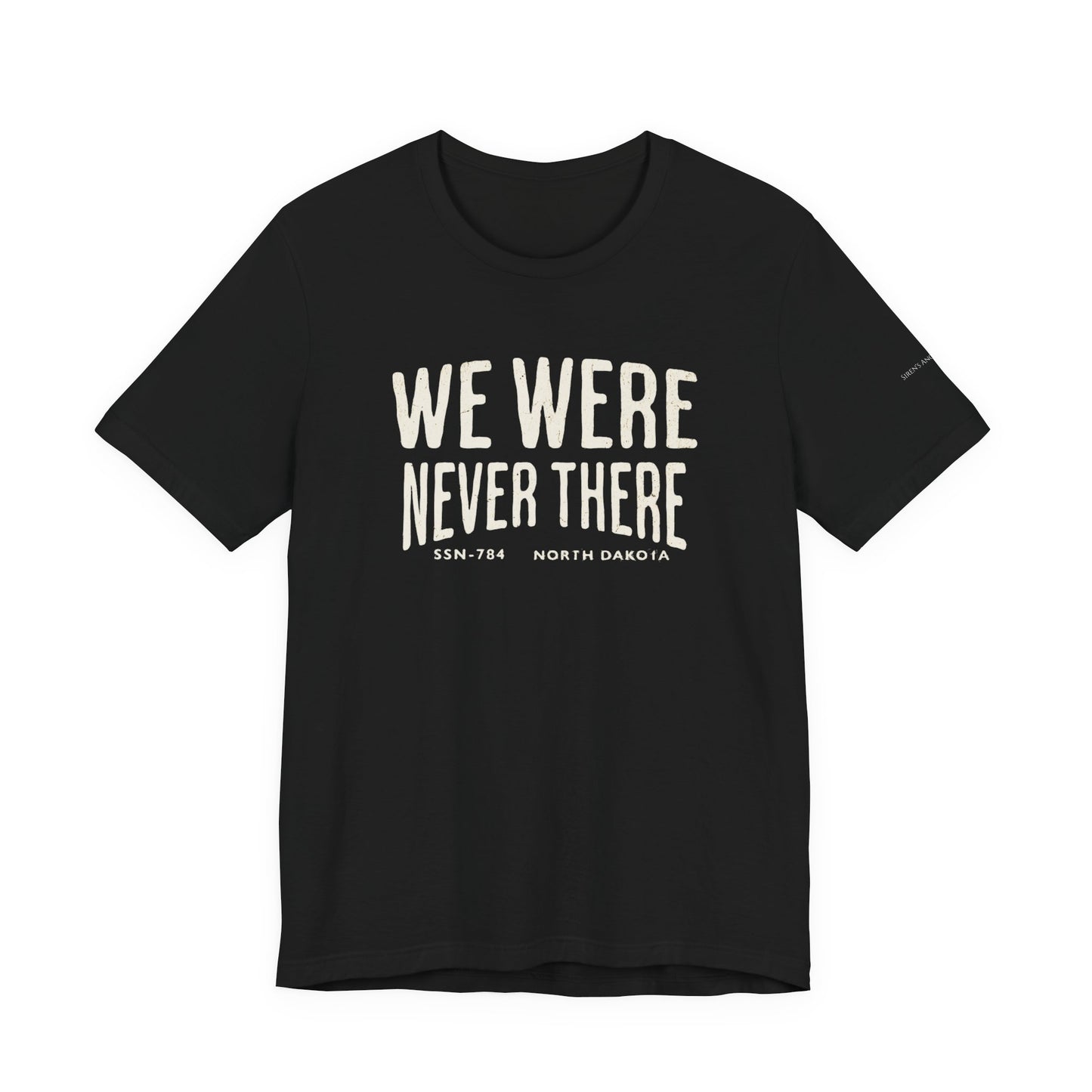 SSN-784 North Dakota Silent Service T-Shirt | We Were Never There
