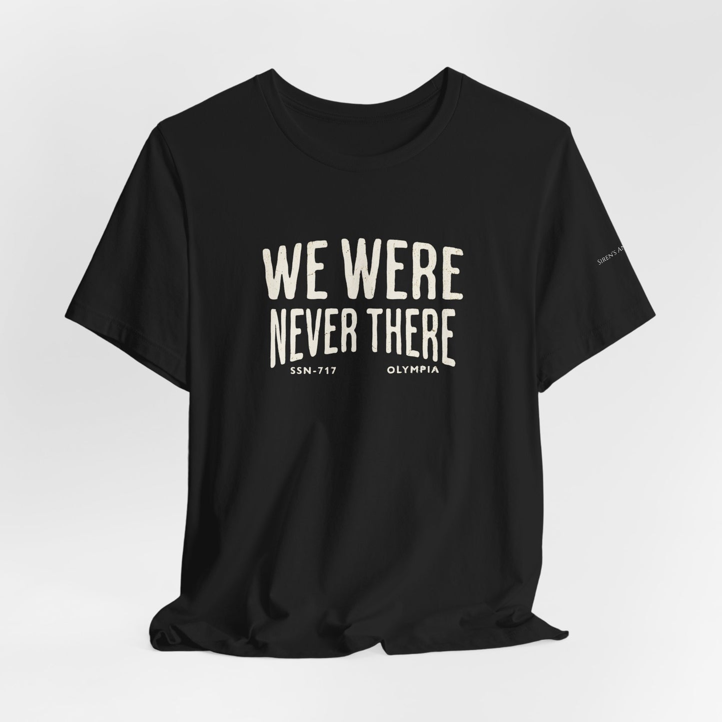 We Were Never There SSN-717 Olympia Submariner T-Shirt