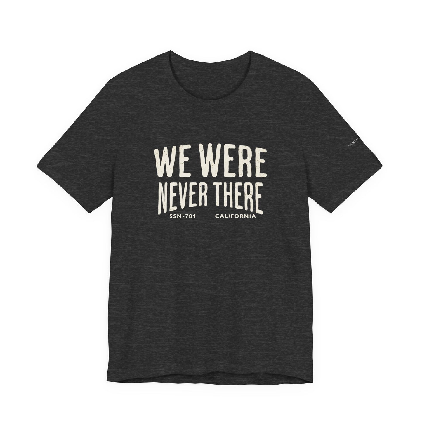 SSN-781 California Silent Service T-Shirt | We Were Never There