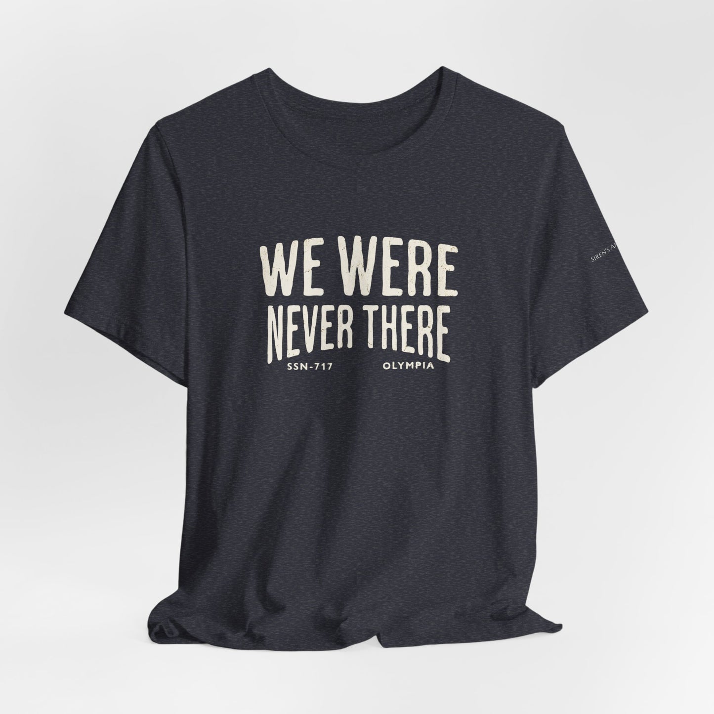 We Were Never There SSN-717 Olympia Submariner T-Shirt