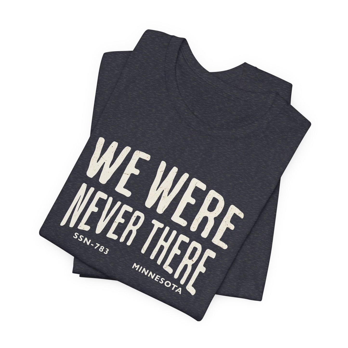 SSN-783 Minnesota Silent Service T-Shirt | We Were Never There